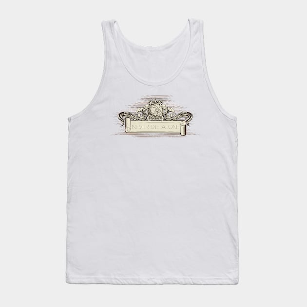 Never Die Alone Tank Top by viSionDesign